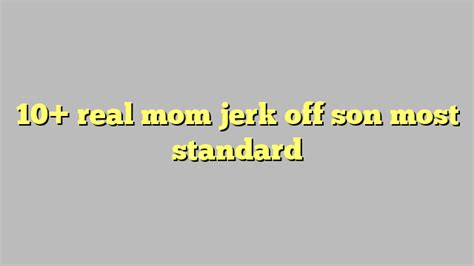 jerking off for mom|'jerk off mom' Search .